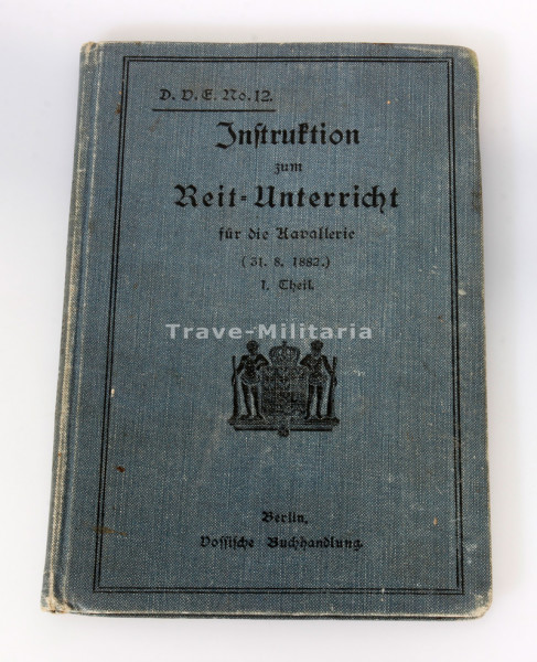 Instruktion zum Reit-Unterricht für die Kavallerie (31.08.1882) 1. Theil - Neudruck 1902